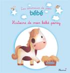 Couverture du livre « Histoire de mon bébé poney » de Elen Lescoat et Delphine Bolin aux éditions Fleurus