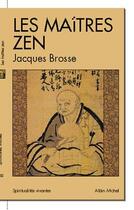 Couverture du livre « Les Maîtres zen » de Jacques Brosse aux éditions Albin Michel