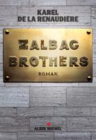 Couverture du livre « Zalbac brothers » de Karel De La Renaudiere aux éditions Albin Michel