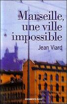 Couverture du livre « Marseille, une ville impossible » de Jean Viard aux éditions Payot