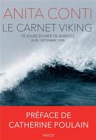 Couverture du livre « Le carnet Viking ; 70 jours en mer de Barents (juin-septembre 1939) » de Anita Conti aux éditions Payot