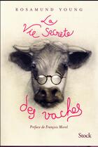 Couverture du livre « La vie secrète des vaches » de Rosamund Young aux éditions Stock