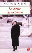 Couverture du livre « La derive des sentiments » de Yves Simon aux éditions Le Livre De Poche