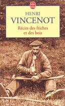 Couverture du livre « Recits des friches et des bois » de Vincenot-H aux éditions Le Livre De Poche
