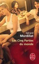 Couverture du livre « Les cinq parties du monde » de Gerard Mordillat aux éditions Le Livre De Poche