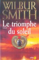 Couverture du livre « Le triomphe du soleil » de Wilbur Smith aux éditions Presses De La Cite