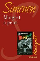 Couverture du livre « Maigret a peur » de Georges Simenon aux éditions Omnibus