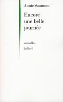 Couverture du livre « Encore une belle journée » de Annie Saumont aux éditions Julliard