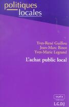 Couverture du livre « L'achat public local » de Binot J.-M. G Y. aux éditions Lgdj