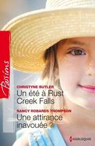 Couverture du livre « Un été à Rust Creek falls ; une attirance inavouée » de Nancy Robards Thompson et Christyne Buttler aux éditions Harlequin