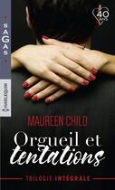 Couverture du livre « Orgueil et tentations ; irrésistible tentation, les surprises de l'amour, les pouvoirs de la passion » de Maureen Child aux éditions Harlequin