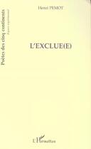 Couverture du livre « L'exclue(e) » de Henri Pemot aux éditions L'harmattan