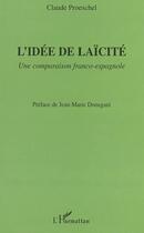 Couverture du livre « L'idee de laicite - une comparaison franco-espagnole » de Claude Proeschel aux éditions Editions L'harmattan