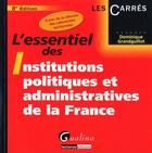 Couverture du livre « L'essentiel des institutions politiques et administratives de la France (8e édition) » de Dominique Grandguillot aux éditions Gualino