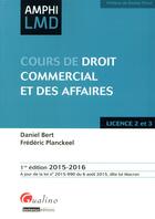 Couverture du livre « Droit commercial et des affaires ; licences 2 et 3 2015-2016 (1re édition) » de Frederic Planckeel et Daniel Bert aux éditions Gualino