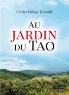 Couverture du livre « Au jardin du Tao » de Olivier Delage-Durodie aux éditions Amalthee