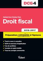 Couverture du livre « DCG 4 ; droit fiscal ; préparation complète à l'épreuve (2016/2017) » de Nathalie Orcel et Christian Pesin aux éditions Vuibert