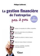 Couverture du livre « La gestion financière de l'entreprise pas à pas » de Philippe Guillermic aux éditions Vuibert