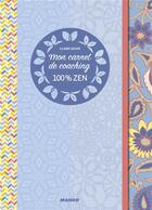 Couverture du livre « 100% zen » de Claire Jouve aux éditions Mango