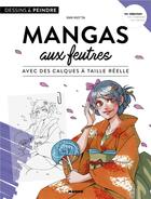 Couverture du livre « Mangas aux feutres ; avec des calques à taille réelle » de Van Huy Ta aux éditions Mango