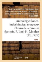 Couverture du livre « Anthologie franco-indochinoise, morceaux choisis des ecrivains francais. tome i » de Pierre Loti aux éditions Hachette Bnf