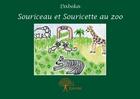 Couverture du livre « Souriceau et souricette au zoo » de Dabeka aux éditions Edilivre