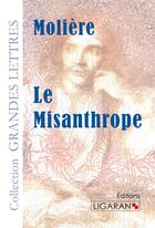 Couverture du livre « Le misanthrope » de Moliere aux éditions Ligaran