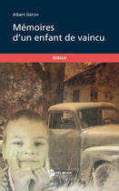 Couverture du livre « Mémoires d'un enfant de vaincu » de Albert Geron aux éditions Publibook