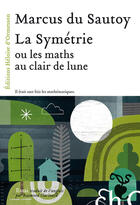 Couverture du livre « Symétrie ou les maths au clair de lune » de Marcus Du Sautoy aux éditions Heloise D'ormesson