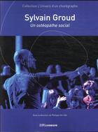 Couverture du livre « Sylvain Groud : un ostéopathe social » de Philippe Verriele aux éditions Riveneuve