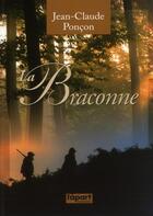 Couverture du livre « La braconne » de Jean-Claude Poncon aux éditions L'a Part Buissonniere