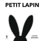 Couverture du livre « Petit lapin » de Laurent Boldrini aux éditions Yellow Concept