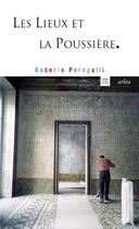 Couverture du livre « Les lieux et la poussière » de Roberto Peregalli aux éditions Arlea