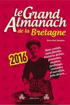 Couverture du livre « Le grand almanach de la Bretagne (édition 2016) » de  aux éditions Geste