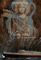 Couverture du livre « Palimpsestes t.2 ; symbolisme » de Emmanuelle Nuncq aux éditions Chat Noir