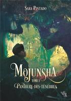 Couverture du livre « Mojunsha ; Panthère-des-ténèbres » de Pintado Sara aux éditions Noir D'absinthe