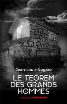 Couverture du livre « Le téorem des grands hommes » de Jean-Louis Nogaro aux éditions Arcane 17