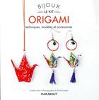 Couverture du livre « Le kit bijoux ; origami ; techniques, modèles et accessoires » de Emilie Guelpa et Adeline Klam aux éditions Marabout