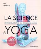 Couverture du livre « La science du yoga ; comprendre les postures pour optimiser leurs bienfaits » de Ann Swanson aux éditions Marabout