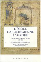 Couverture du livre « L'école carolingienne d'Auxerre » de Guy Lobrichon aux éditions Beauchesne