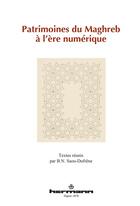 Couverture du livre « Patrimoines du Maghreb à l'ère numérique » de B N. Saou-Dufrene aux éditions Hermann