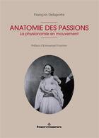Couverture du livre « Anatomie des passions : La physionomie en mouvement » de Francois Delaporte aux éditions Hermann