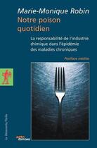 Couverture du livre « Notre poison quotidien » de Marie-Monique Robin aux éditions La Decouverte