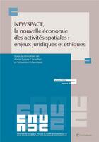 Couverture du livre « NEWSPACE, la nouvelle économie des activités spatiales : enjeux juridiques et éthiques » de Anne-Sylvie Courdier et Collectif et Sebastien Manciaux aux éditions Lexisnexis