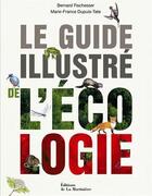 Couverture du livre « Le guide illustré de l'écologie » de Bernard Fischesser et Marie-France Dupuis-Tate aux éditions La Martiniere