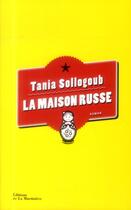 Couverture du livre « La maison russe » de Tania Sollogoub aux éditions La Martiniere