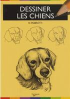 Couverture du livre « Dessiner les chiens » de Roberto Fabbretti aux éditions De Vecchi