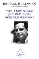 Couverture du livre « Vous y comprenez quelque chose, monsieur feynman ? » de Richard Phillips Feynman aux éditions Odile Jacob