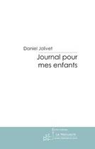 Couverture du livre « Journal pour mes enfants » de Jolivet-D aux éditions Le Manuscrit