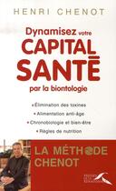 Couverture du livre « Dynamisez votre capital santé par la biontologie » de Henri Chenot aux éditions Presses De La Renaissance